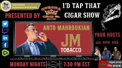 Anto Mahroukian of JM Tobacco, I'd Tap That Cigar Show Episode 237