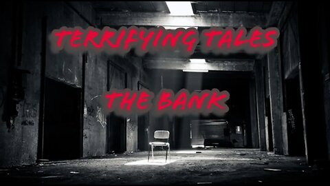 The Bank - SCARY STORIES To Keep You Up At Night