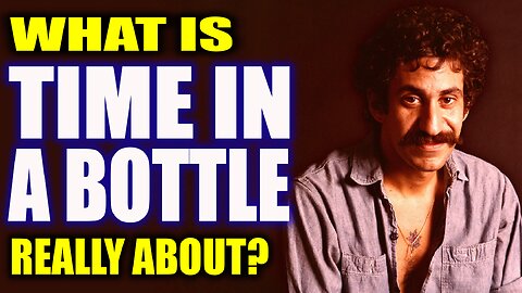 What "Time in a Bottle" by Jim Croce is Really About