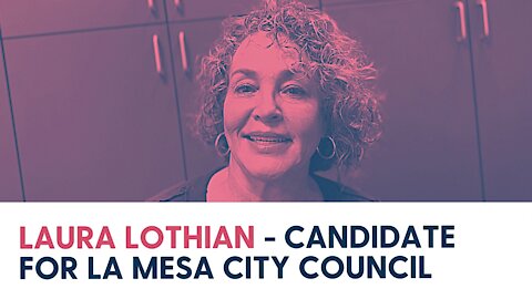 Laura Lothian - Candidate for La Mesa City Council