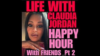 CJ Ep #90 Happy Hour with Claudia Jordan & Friends Pt 2