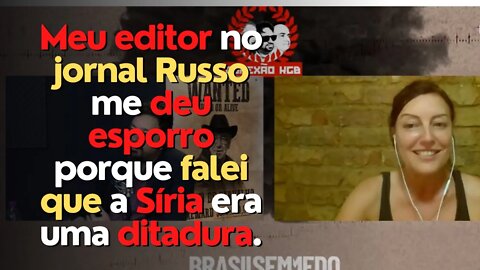 Meu editor no jornal Russo me deu esporro porque falei que a Síria era uma ditadura.