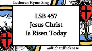 Score Video: LSB 457 Jesus Christ Is Risen Today