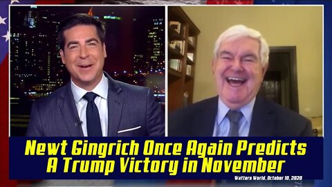 Newt Gingrich Predicts Once Again that Trump Will Win in November