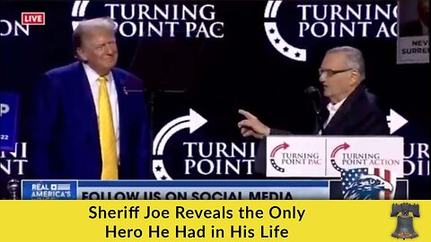 Sheriff Joe Reveals the Only Hero He Had in His Life