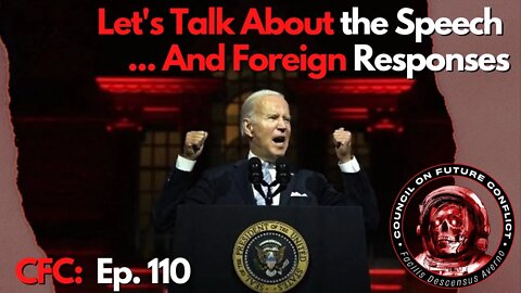 CFC Ep. 110 - Let's Talk About the Speech and the Domestic and Foreign Reactions