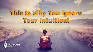 This Is Why You Don't Listen To Your Intuition!