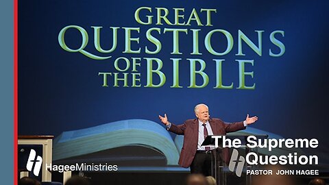 Pastor John Hagee - "The Supreme Question"