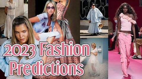 2023 fashion trends and predictions🔮🔮🔮