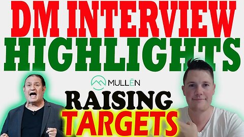 Mullen Interview w DM - Key Highlights to KNOW │ Mullen RAISES Targets 🔥 Must Watch Mullen