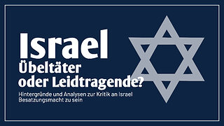 Israel - Übeltäter oder Leidtragende?