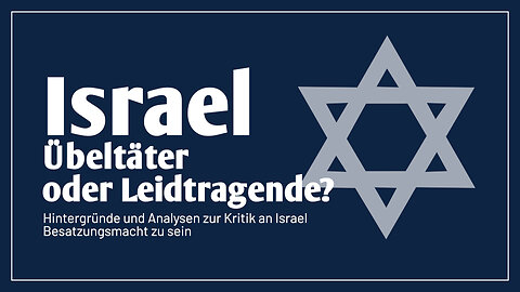 Israel - Übeltäter oder Leidtragende?