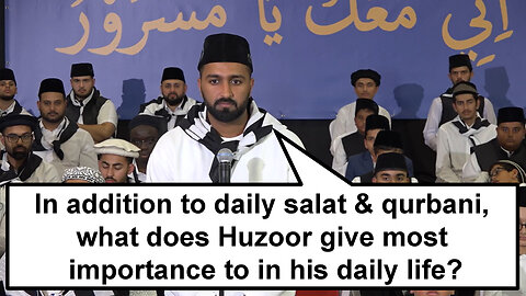 In addition to daily salat & qurbani, what does Huzoor give most importance to in your daily life?