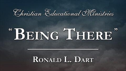 "Being There" - Ronald L. Dart