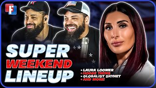 Weekend Lineup: Laura Loomer’s Great Replacement, Hodgetwins, Globalist Skynet, and more!