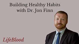 Building Healthy Habits with Dr. Jon Finn