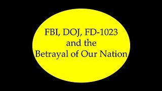 FBI DOJ FD-1023 and the Betrayal of Our Nation