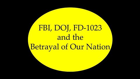 FBI DOJ FD-1023 and the Betrayal of Our Nation