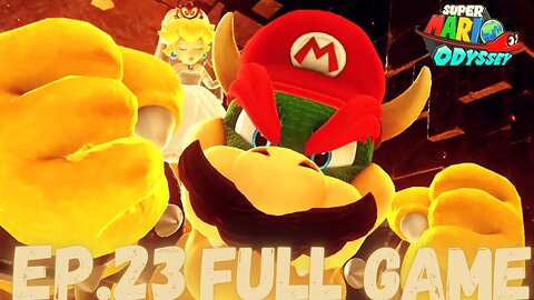 SUPER MARIO ODYSSEY Gameplay Walkthrough EP.23- Mario Vs Bowser Rematch FULL GAME