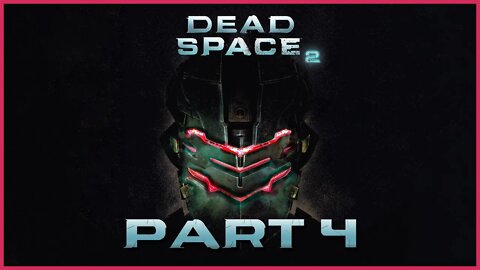 Dead Space 2 (PS3) Playthrough | Part 4 (No Commentary)