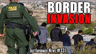 Nat'l Guard, US MIL, & Border Patrol Facilitating The INVASION Of The USA? | JustInformed News #331