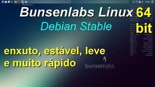 Bunsenlabs 64 bit Linux baseado no Debian. Desktop Openbox enxuto, estável, leve e muito rápido.