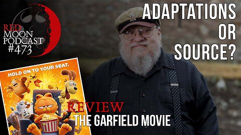 Adaptations or Source? | The Garfield Movie Review | RMPodcast Episode 473