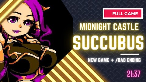 Midnight Castle Succubus , All Power UPS , New Game + , Bad Ending , 21_37 , No Commentary