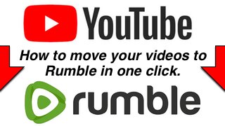 How to move YouTube Videos to Rumble in one click