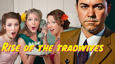 Rise of the Tradwives