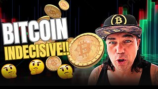 BITCOIN INDECISIVE, WHAT’S NEXT???