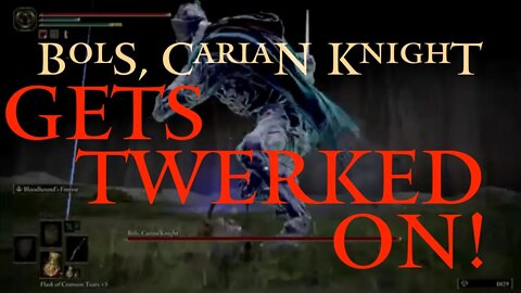 Elden Ring Bols, Carian Knight Boss Gets Beaten and Twerked On (Elden Ring Live)