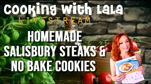 Sunday Cooking with LaLa: Salisbury Steak with Herb Mashed Potatoes, Carrots & No Bake Cookies