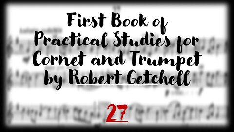 🎺[GETCHELL 27] First Book of Practical Studies for Cornet and Trumpet by Robert Getchell