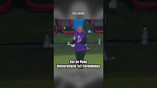 GOL DE RYAN! UNIVERSITÁRIO 1X2 CORINTHIANS