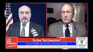 Douglas Burton: The New “Red Colonialism” CCP in ME & Africa, New Paradigms w/Sargis Sangari EP #140