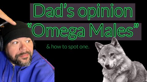 Omega Males and how they are…