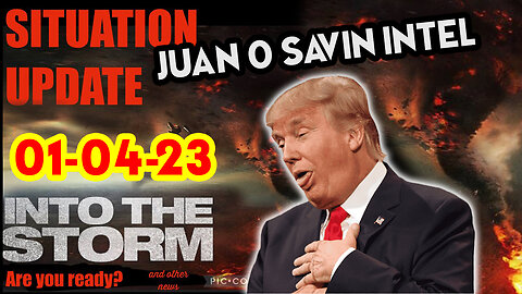 Situation Update 01/04/23 ~ Trump Return - Q Post - White Hats Intel ~ Juan O Savin Decode. SGAnon