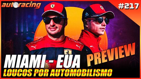 GP DE MIAMI EUA PREVIEW F1 2022 | Autoracing Podcast 217 | Loucos por Automobilismo |F