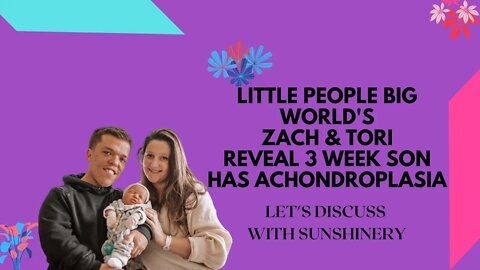 LPBW Zach & Tori revels their 3wk old son is Achondroplasia | Let's Discuss with Sunshinery & more