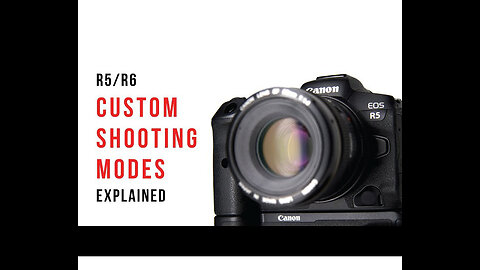 Canon EOS R5/R6 Custom Shooting Modes EXPLAINED!