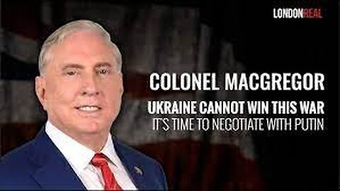 Douglas MacGregor: The US Government Lied About The Ukraine War!