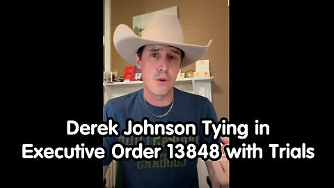 June 3, Derek Johnson Tying in Executive Order 13848 with Trials