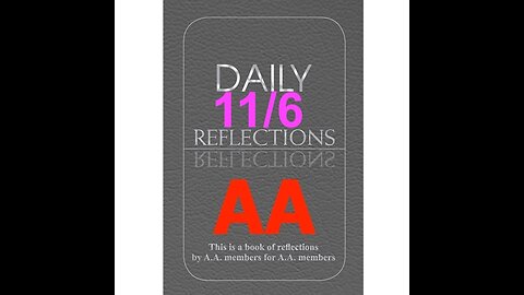 Daily Reflections – November 6 – Alcoholics Anonymous - Read Along