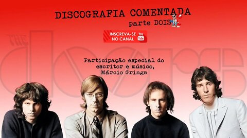 Discografia comentada @The Doors​ , com Márcio Grings (Parte DOIS/Final)