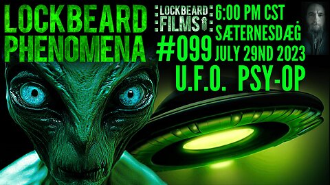 LOCKBEARD PHENOMENA #099. U.F.O. Psy-Op