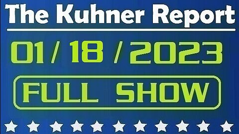The Kuhner Report 01/18/2023 [FULL SHOW] World's globalist elites gather in Davos, Switzerland for the World Economic Forum's annual meeting