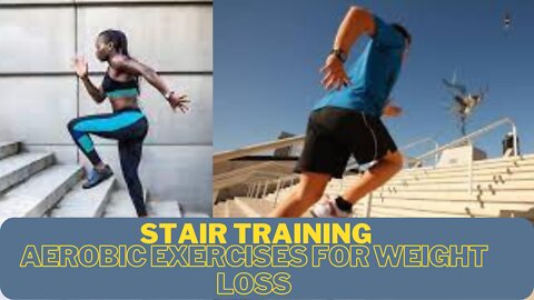 Stair Training! Aerobic Exercises For Weight Loss!