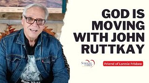 God is Moving, with John Ruttkay, friend of Lonnie Frisbee (Ep. 210)