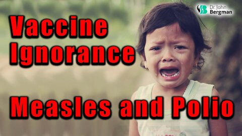 Vaccine Ignorance - Measles And Polio